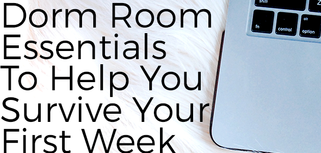 College Dorm Room: First Week Essentials